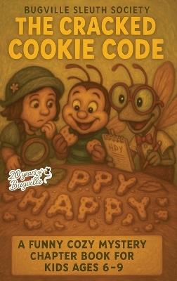 The Cracked Cookie Code: A Funny Cozy Mystery Chapter Book for Kids - R Stanek - cover