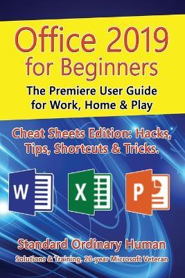 Office 2019 for Beginners: The Premiere User Guide for Work, Home & Play - Ordinary Human - cover