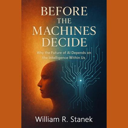Before the Machines Decide
