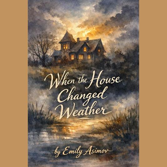When the House Changed Weather