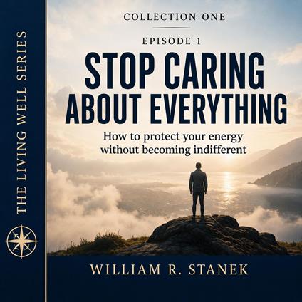 Stop Caring About Everything