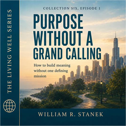 Purpose Without a Grand Calling