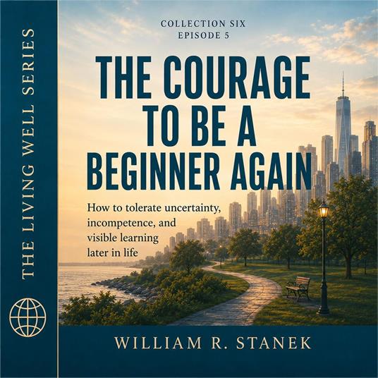 The Courage to Be a Beginner Again
