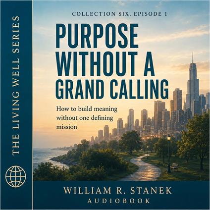 Purpose Without a Grand Calling