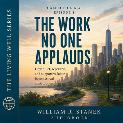 The Work No One Applauds