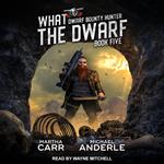 What The Dwarf