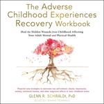 The Adverse Childhood Experiences Recovery Workbook