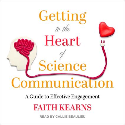 Getting to the Heart of Science Communication