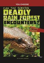 Can You Survive Deadly Rain Forest Encounters?: An Interactive Wilderness Adventure