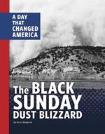 The Black Sunday Dust Blizzard: A Day That Changed America