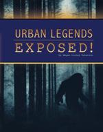 Urban Legends Exposed!