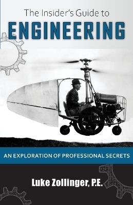 The Insider's Guide to Engineering - Luke Zollinger - cover