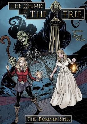 Chimes In The Tree: The Forever Spell - Jazan Wild - cover