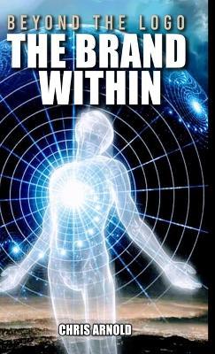 Beyond the Logo - The Brand Within - Chris Arnold - cover