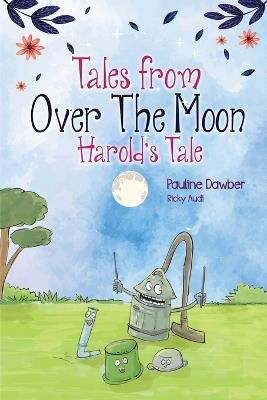 Harold's Tale: Tales From Over The Moon - Pauline Dawber - cover