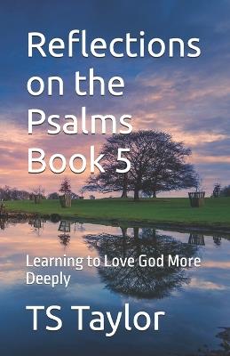 Reflections on the Psalms Book 5 - Ts Taylor - cover