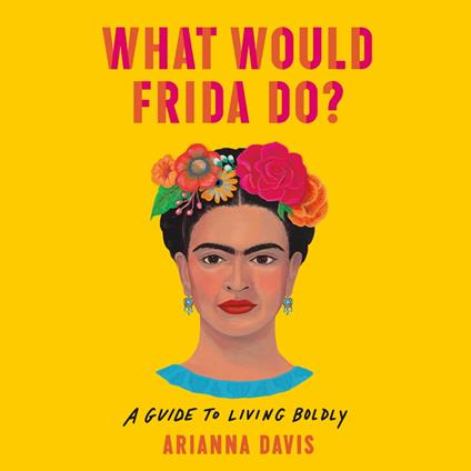 What Would Frida Do?