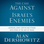 The Case Against Israel's Enemies