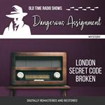 Dangerous Assignment: London Secret Code Broken