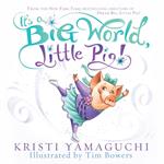 It's a Big World, Little Pig