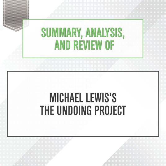 Summary, Analysis, and Review of Michael Lewis's The Undoing Project