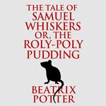 The Tale of Samuel Whiskers or, The Roly-Poly Pudding