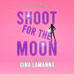 Shoot for the Moon