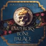 The Emperor's Bone Palace
