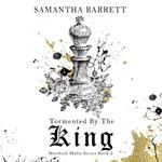 Tormented by the King