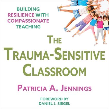 The Trauma-Sensitive Classroom