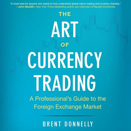 The Art of Currency Trading