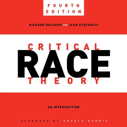 Critical Race Theory, Fourth Edition