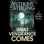 What Vengeance Comes