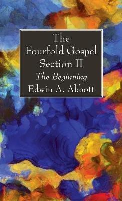 The Fourfold Gospel; Section II - Edwin A Abbott - cover