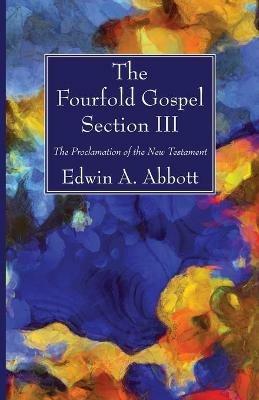 The Fourfold Gospel; Section III - Edwin A Abbott - cover