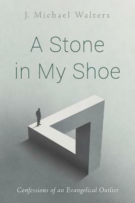 A Stone in My Shoe - J Michael Walters - cover