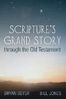 Scripture's Grand Story Through the Old Testament