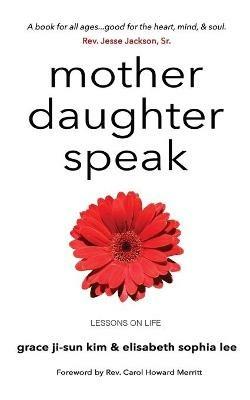 Mother Daughter Speak - Grace Ji-Sun Kim,Elisabeth Sophia Lee - cover