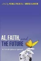 AI, Faith, and the Future - cover
