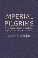 Imperial Pilgrims - Shawn A Aghajan - cover