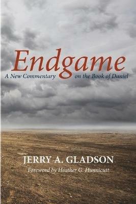 Endgame: A New Commentary on the Book of Daniel - Jerry A Gladson - cover