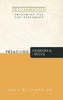 Preaching Hebrews and 1 Peter - James W Thompson - cover