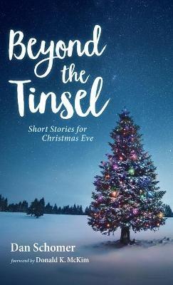 Beyond the Tinsel: Short Stories for Christmas Eve - Dan Schomer - cover