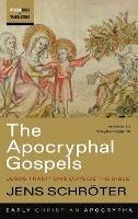 The Apocryphal Gospels: Jesus Traditions Outside the Bible - Jens Schröter - cover