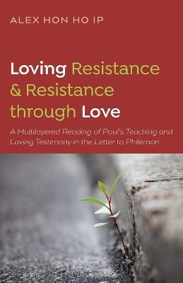 Loving Resistance and Resistance through Love - Alex Ho Ip - cover