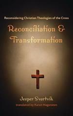 Reconciliation and Transformation: Reconsidering Christian Theologies of the Cross