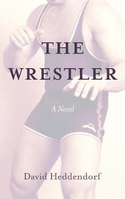 The Wrestler - David Heddendorf - cover