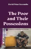 The Poor and Their Possessions: Possessions and the Poor in Luke-Acts - David Peter Seccombe - cover