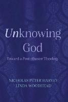 Unknowing God - Nicholas Peter Harvey,Linda Woodhead - cover