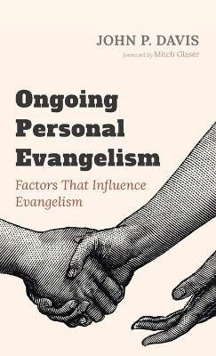Ongoing Personal Evangelism: Factors That Influence Evangelism - John P Davis - cover